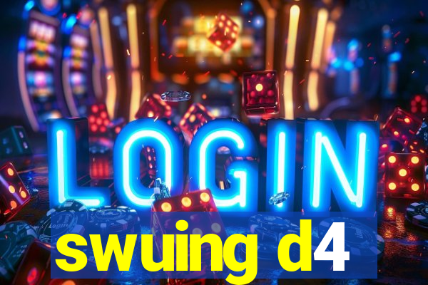 swuing d4